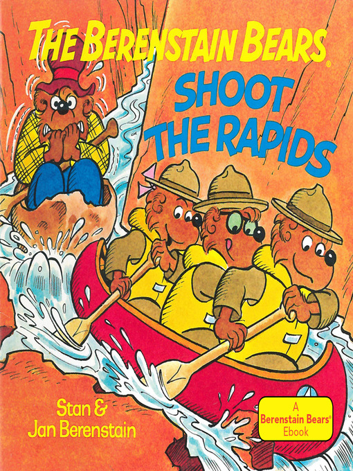 Title details for The Berenstain Bears Shoot the Rapids by Stan Berenstain - Wait list